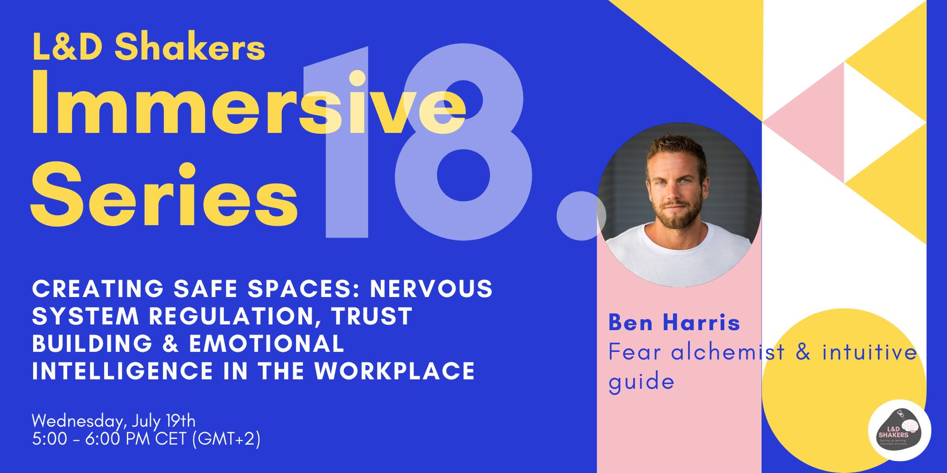 Cover Image for Immersive Series: Creating Safe Spaces - Nervous System Regulation, Trust Building & Emotional Intelligence in the Workplace