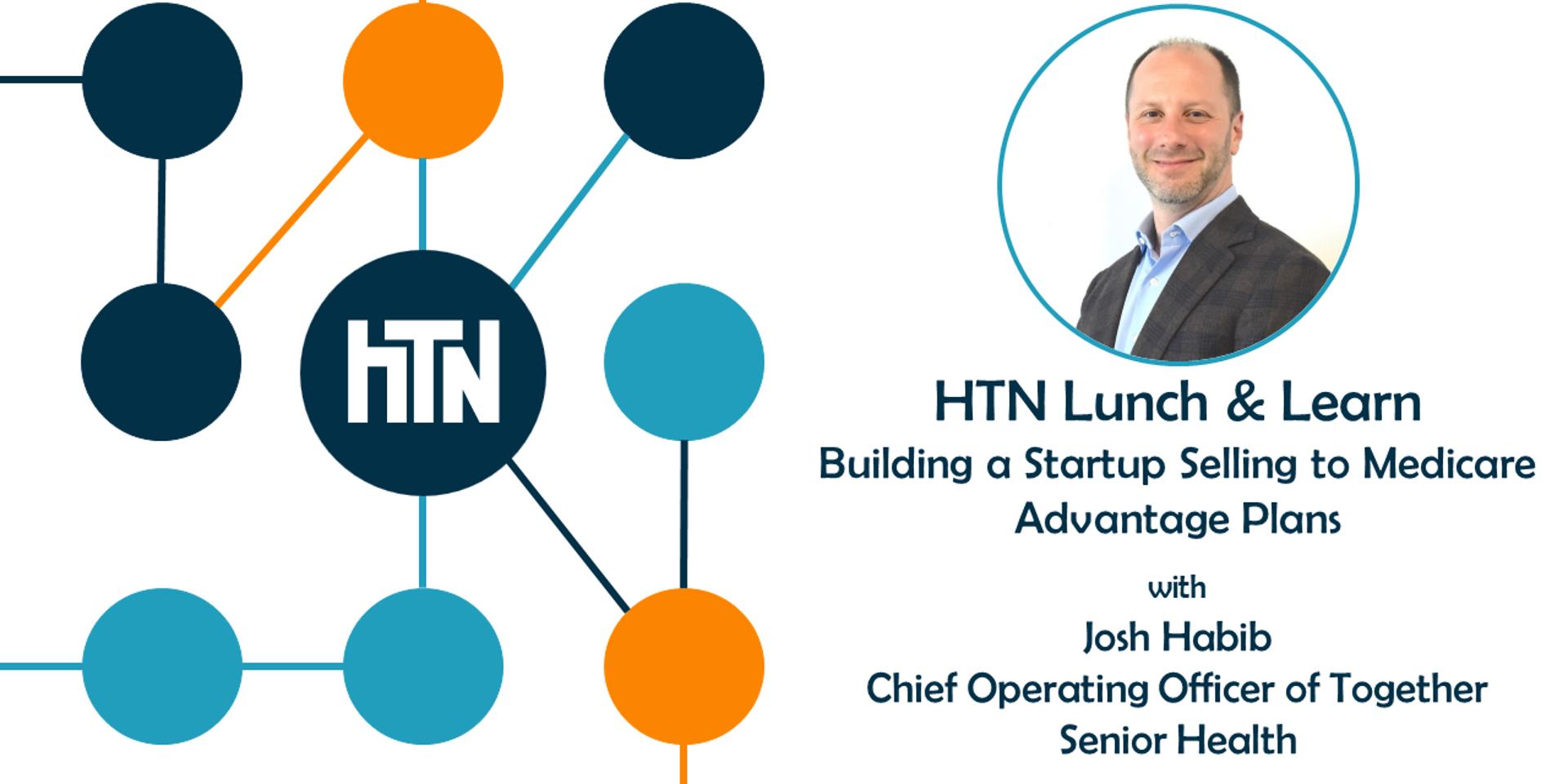 Cover Image for HTN Lunch & Learn: Building a Startup Selling to Medicare Advantage Plans