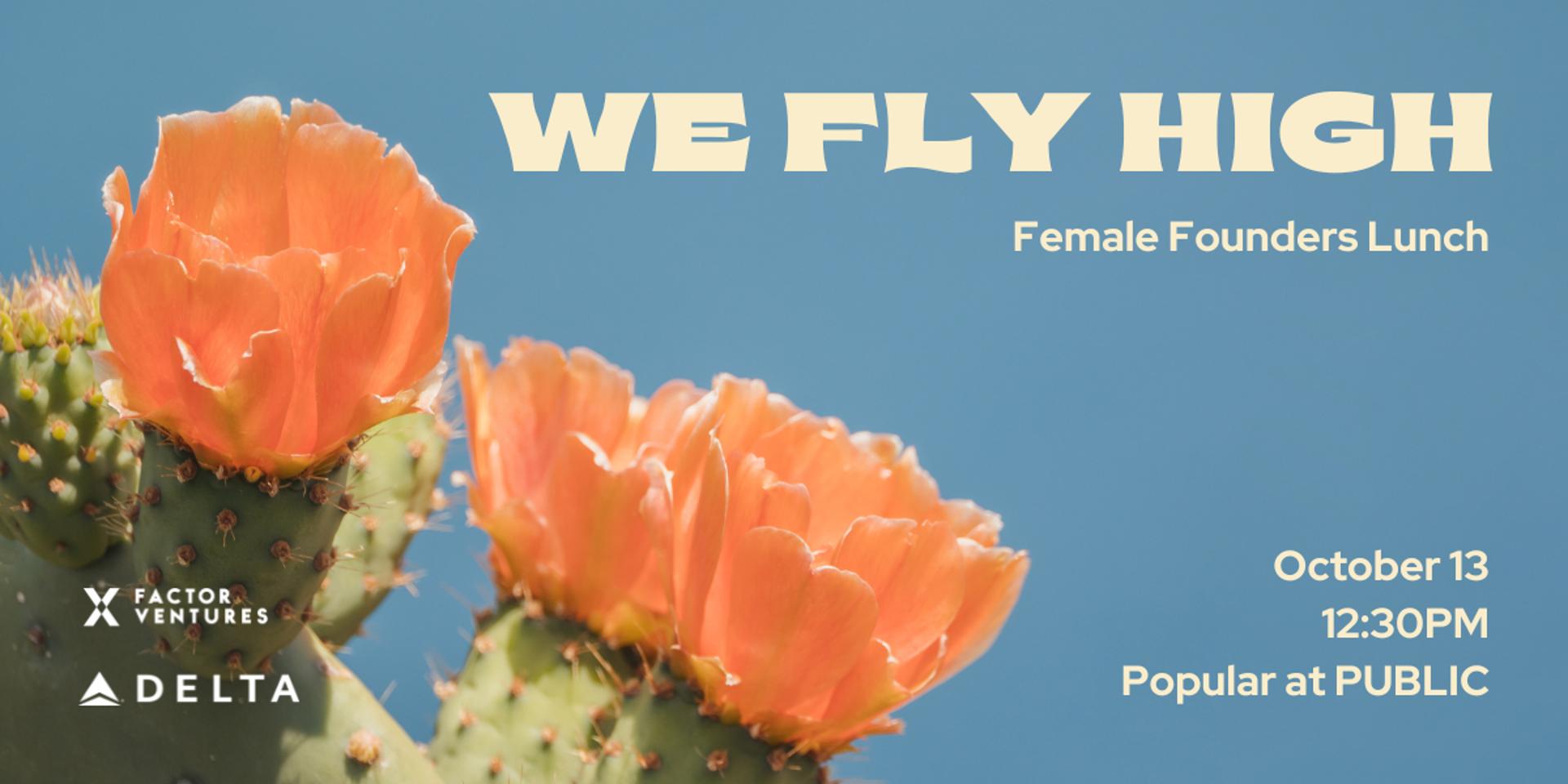 Cover Image for We Fly High Female Founders Lunch Hosted By XFactor Ventures in partnership with Delta Airlines