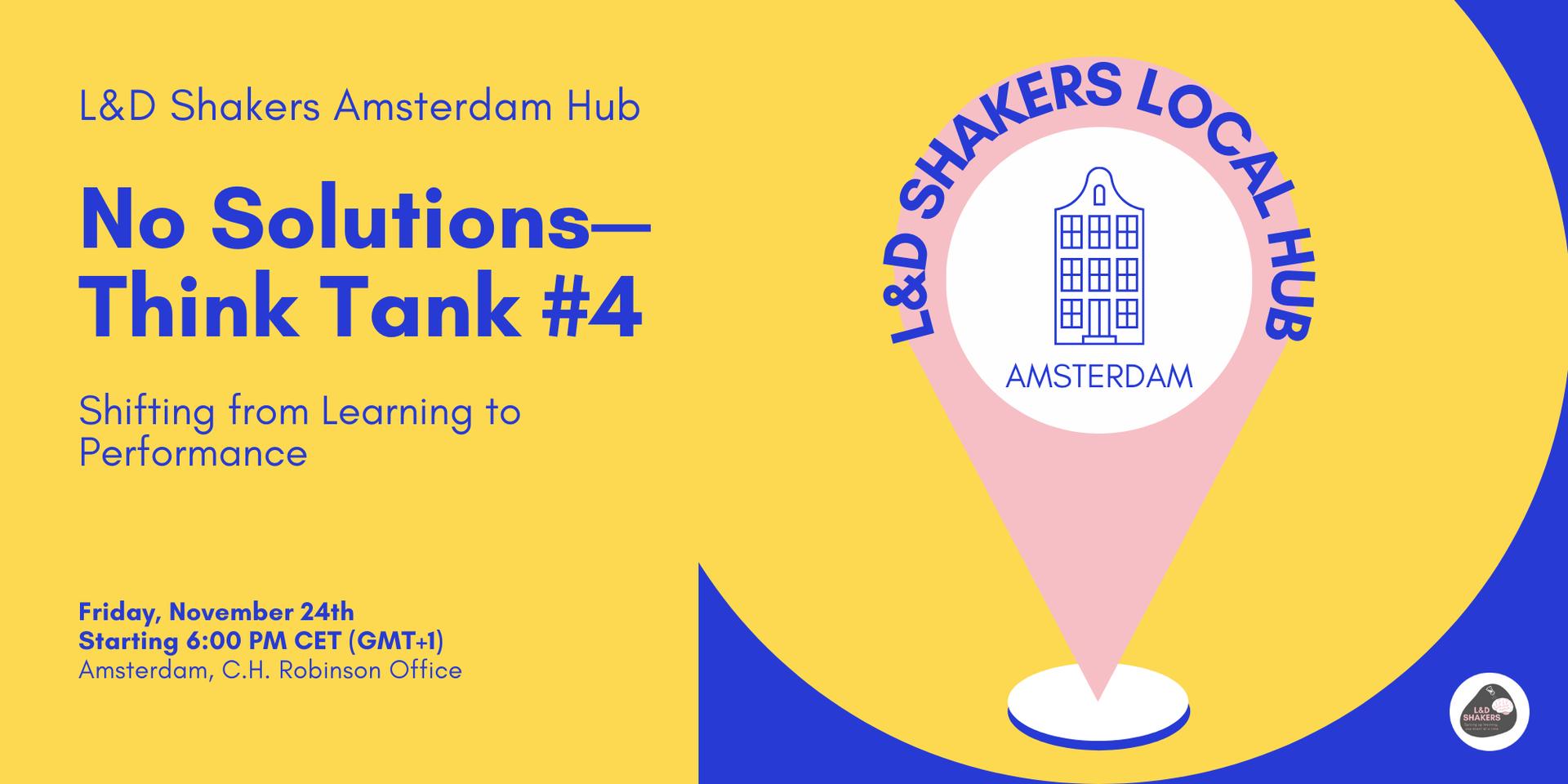Cover Image for Local Hub Amsterdam: No Solutions Think Tank - Shifting from Learning to Performance