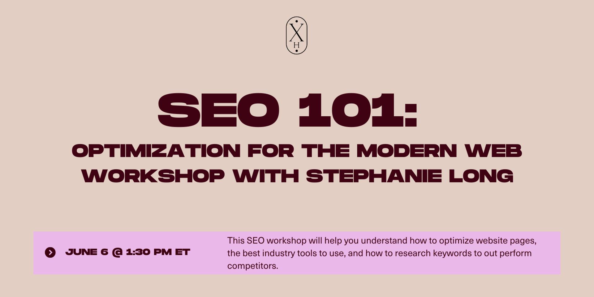 Cover Image for SEO 101: Optimization for the Modern Web Workshop with Stephanie Long