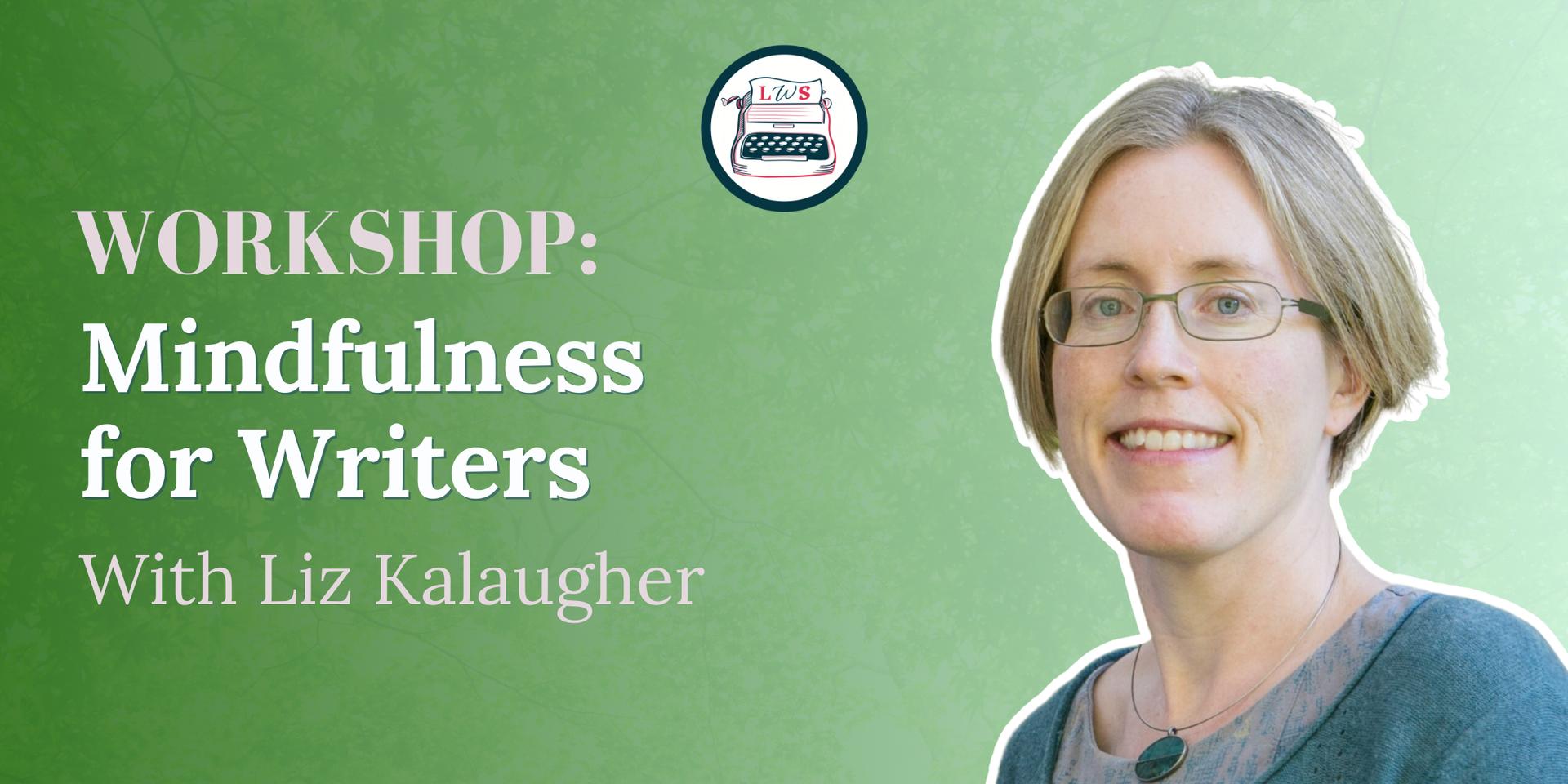 Cover Image for ✍️ WORKSHOP: Mindfulness for Writers w/ Liz Kalaugher