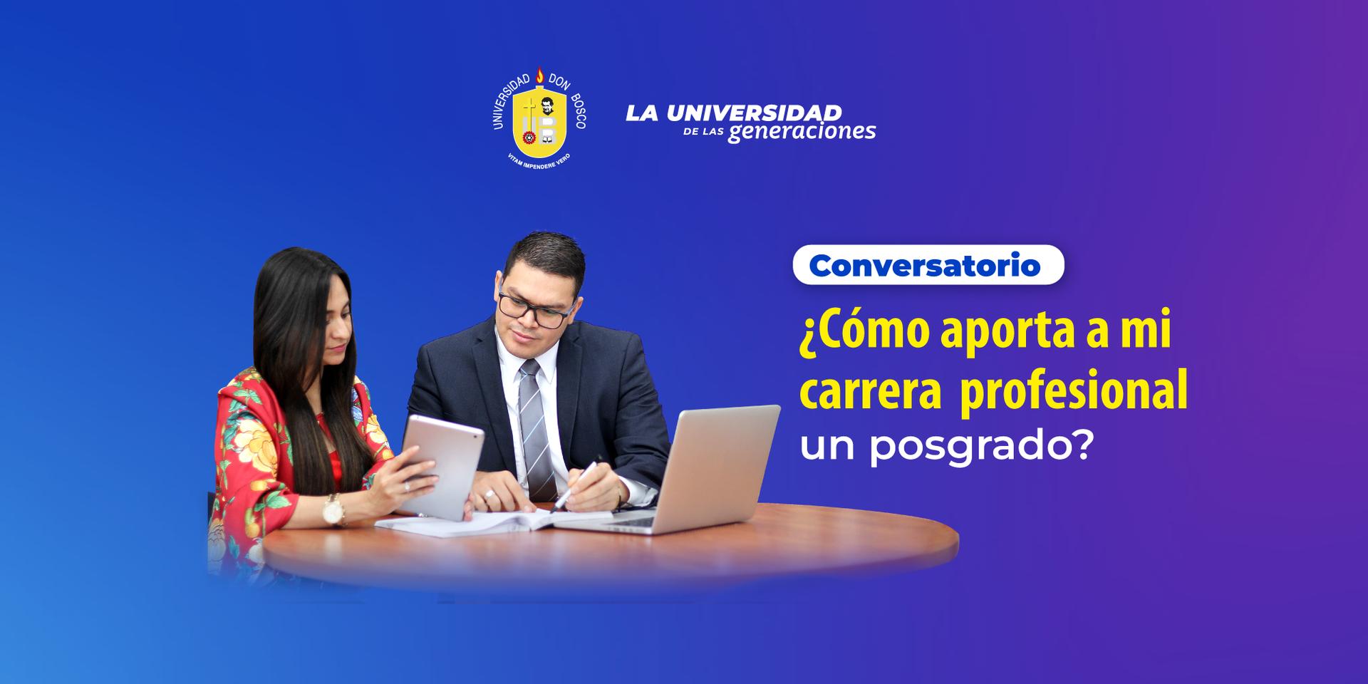 Cover Image for Conversatorio: ¿Cómo aporta a mi carrera profesional un posgrado?