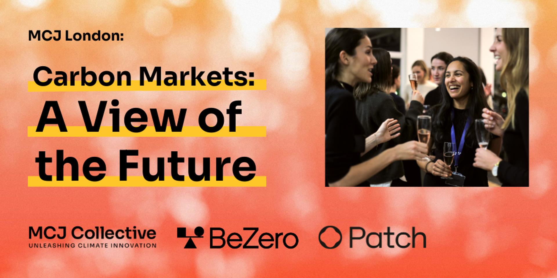 Cover Image for MCJ London x BeZero x Patch: Carbon Markets - A View of the Future Showcase