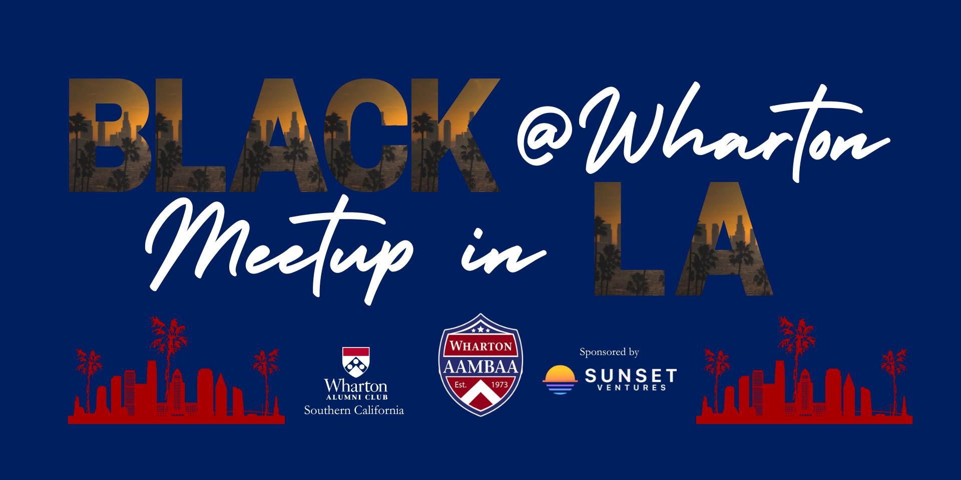 Cover Image for Black @ Wharton LA Summer Meetup