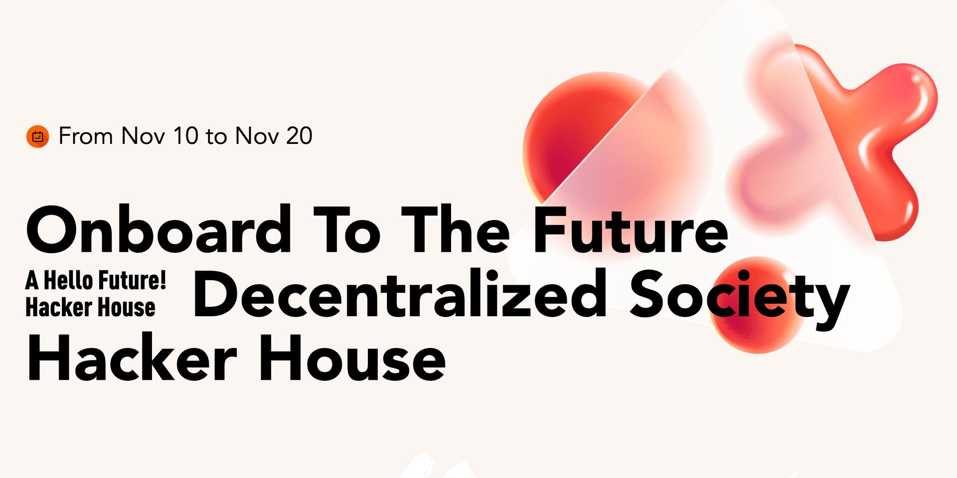 Cover Image for Onboard To The Future Decentralized Society Hacker House