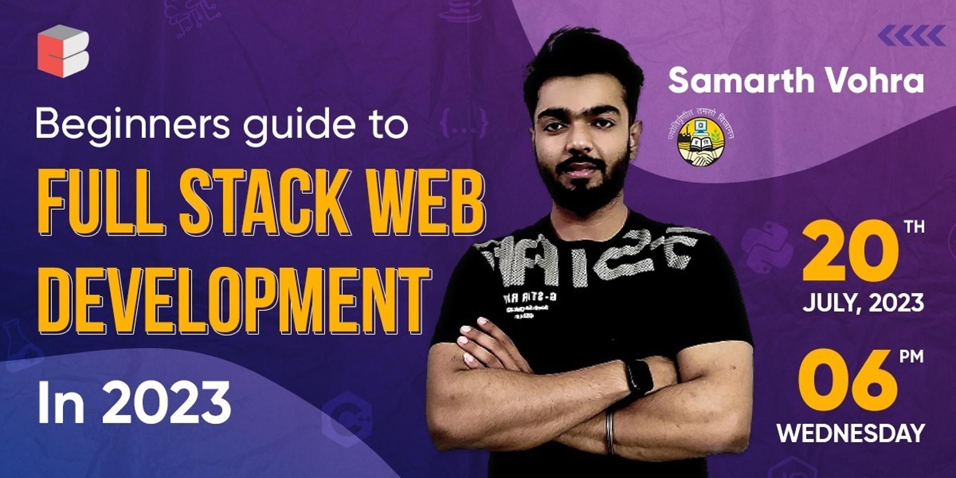 Cover Image for Beginners guide to Full Stack Web Development in 2023 | Ft. Samarth Vohra