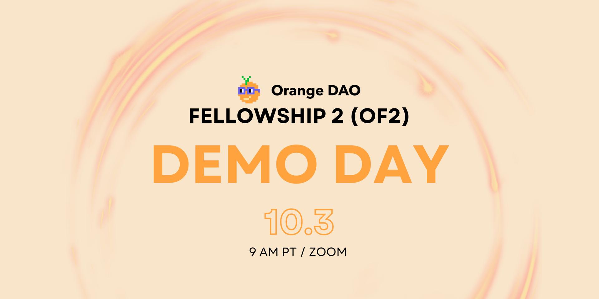Cover Image for Orange DAO Fellowship 2 (OF2): Demo Day