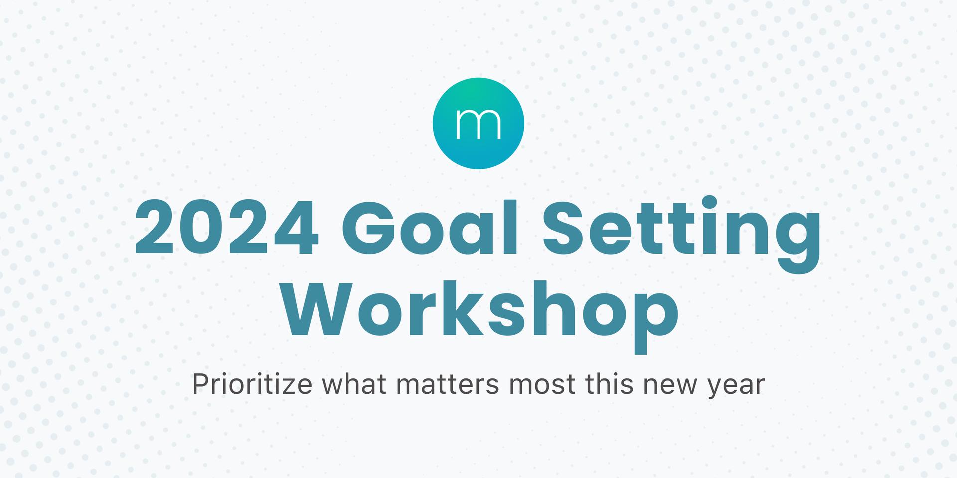 Cover Image for 2024 Goal Setting Workshop