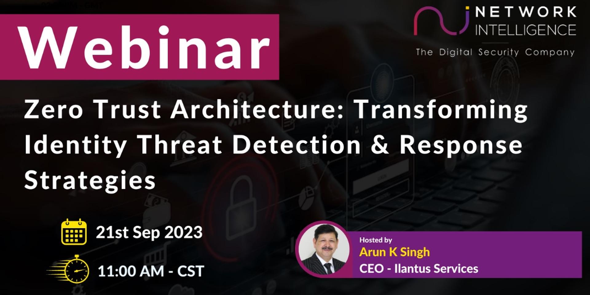 Cover Image for [Webinar] Zero Trust Architecture: Transforming Identity Threat Detection & Response Strategies