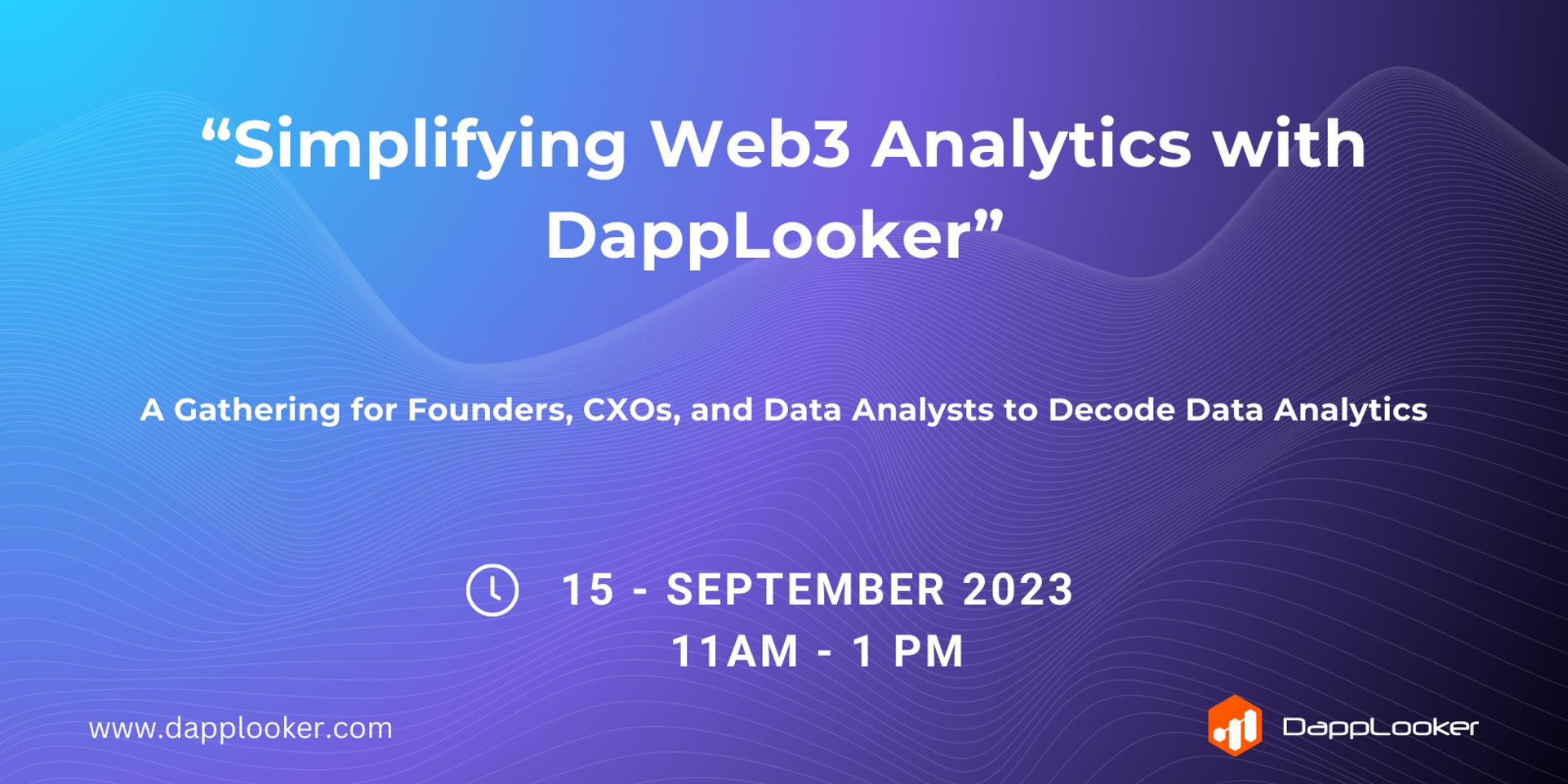 Cover Image for Simplifying Web3 Analytics with DappLooker - Founders, CXOs, VCs and Data Analysts Meetup