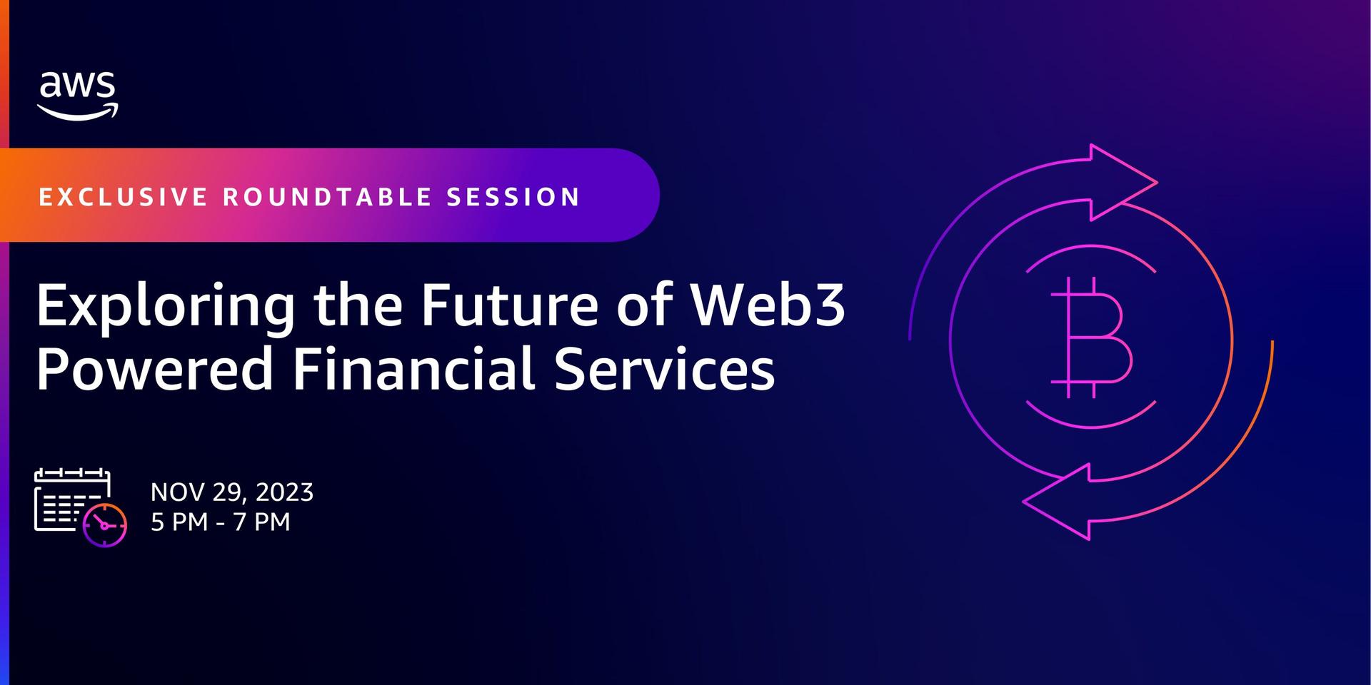 Cover Image for AWS Roundtable: Exploring the Future of Web3 Powered Financial Services