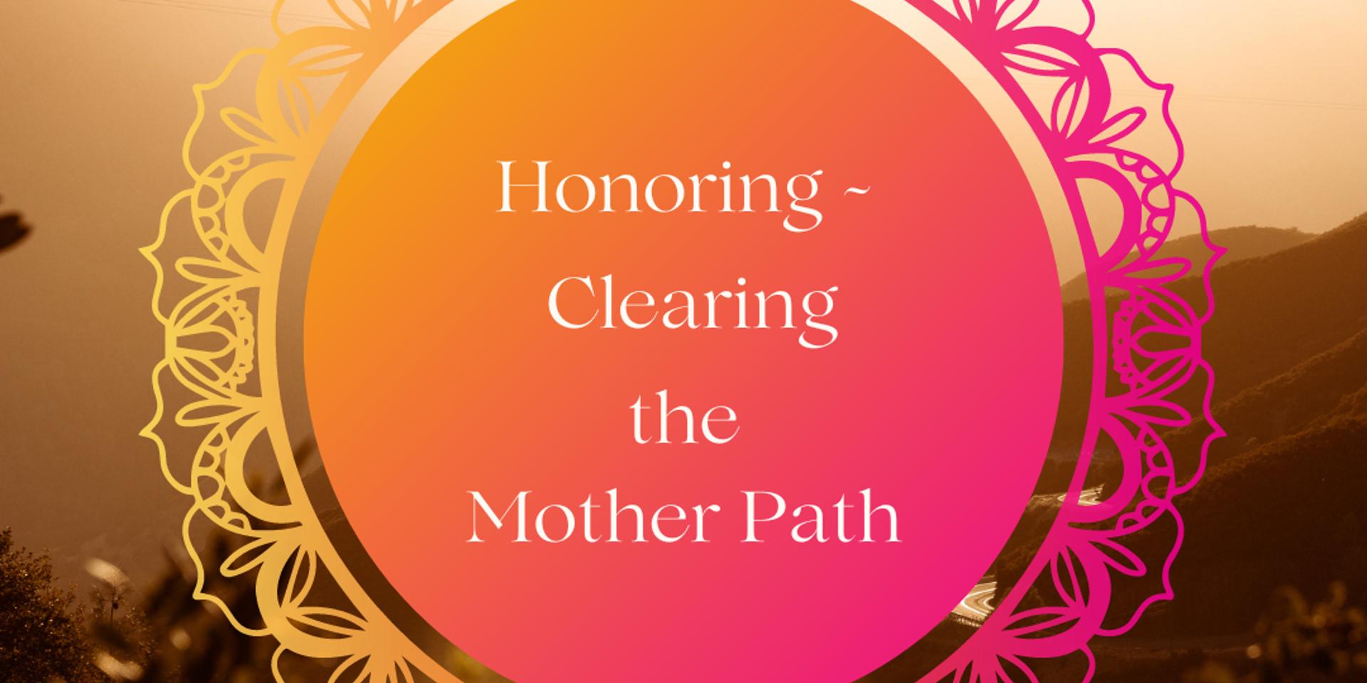 Cover Image for Honoring and Clearing the Mother Path
