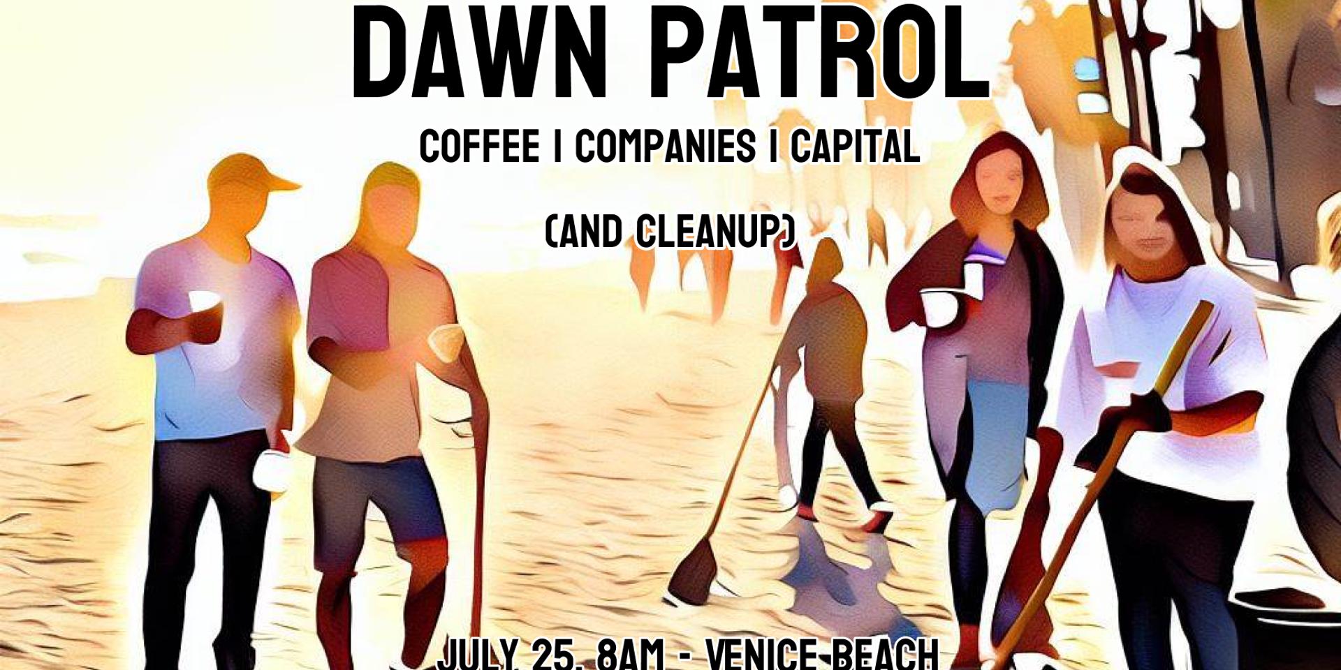 Cover Image for Dawn Patrol - Venice Beach Cleanup (7.25.23)