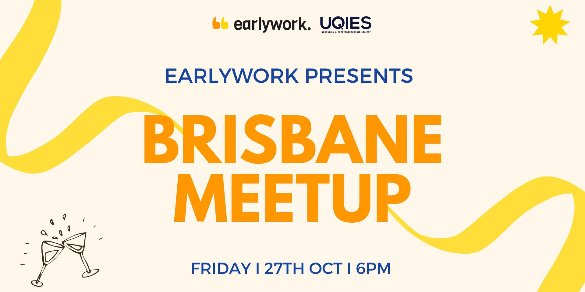 Cover Image for Earlywork x UQIES Brisbane Meetup