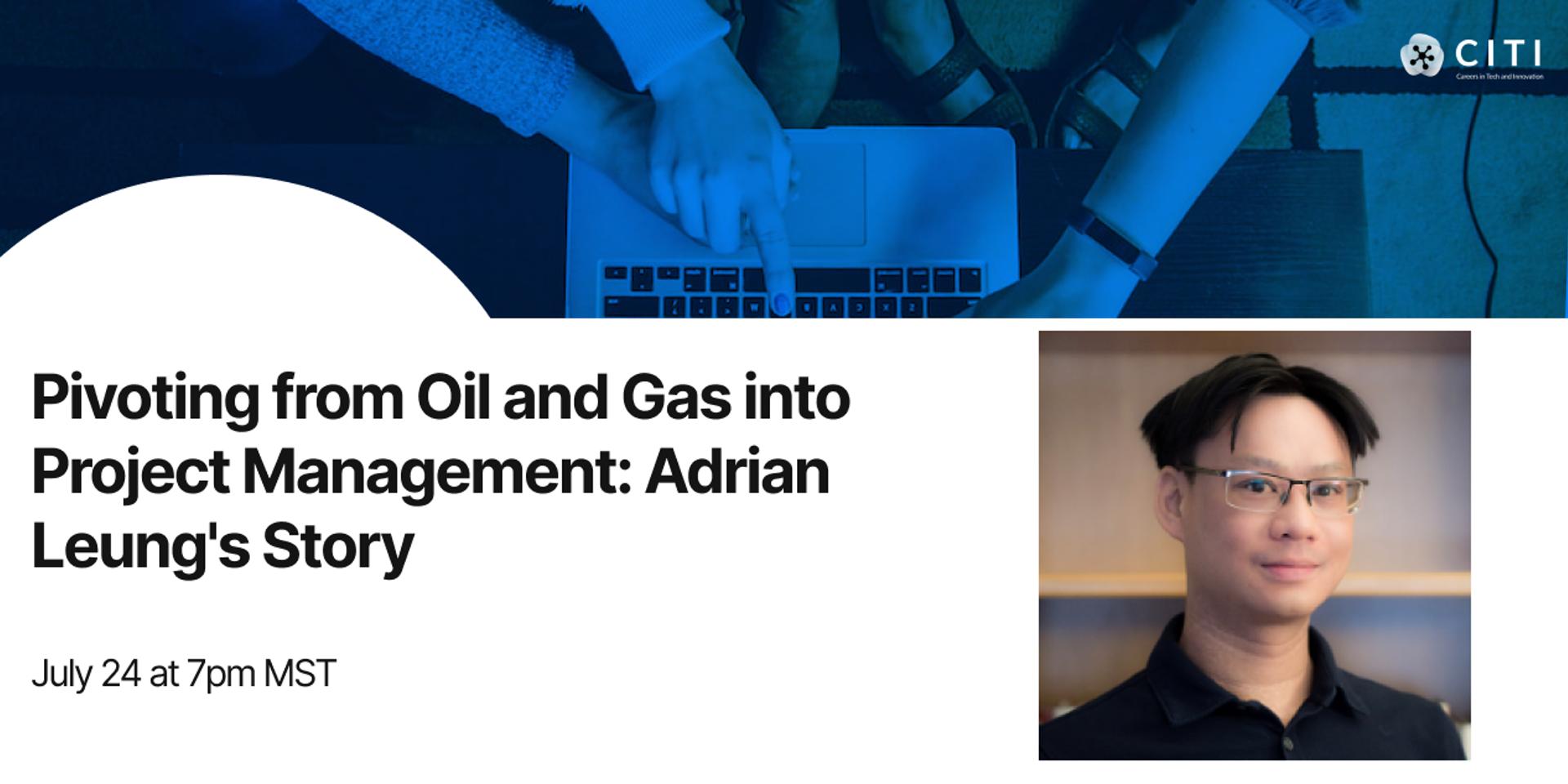 Cover Image for Pivoting from Oil and Gas into Project Management: Adrian Leung's Story