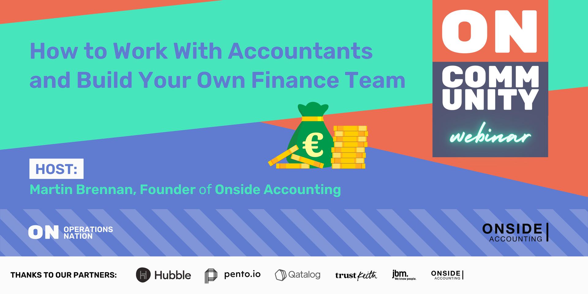 Cover Image for ON Community Webinar: How to Work With Accountants and Build Your Own Finance Team - powered by Onside Accounting