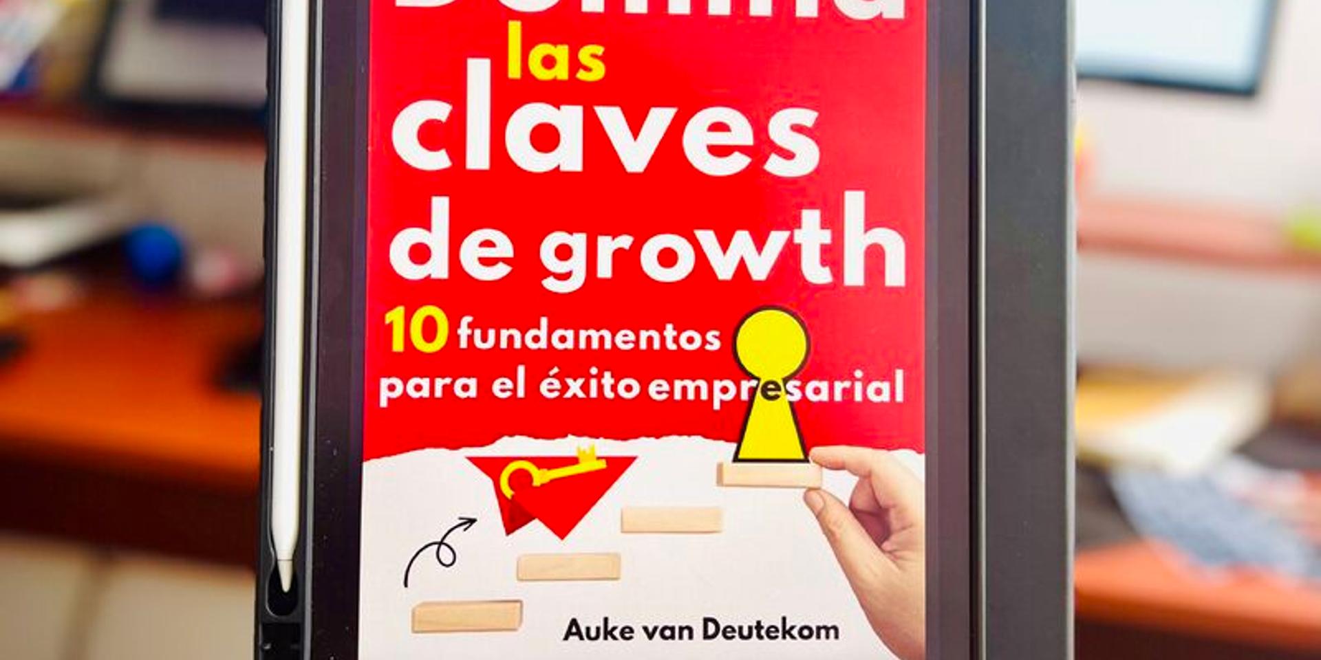 Lanzamiento libro. Domina las claves de Growth: 10 fundamentos para el ...