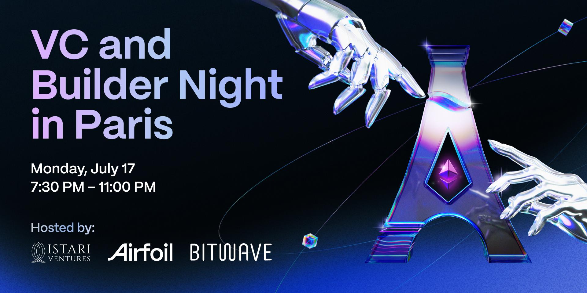 Cover Image for VC and Builder Night in Paris: Presented by Istari Ventures, Airfoil, and Bitwave