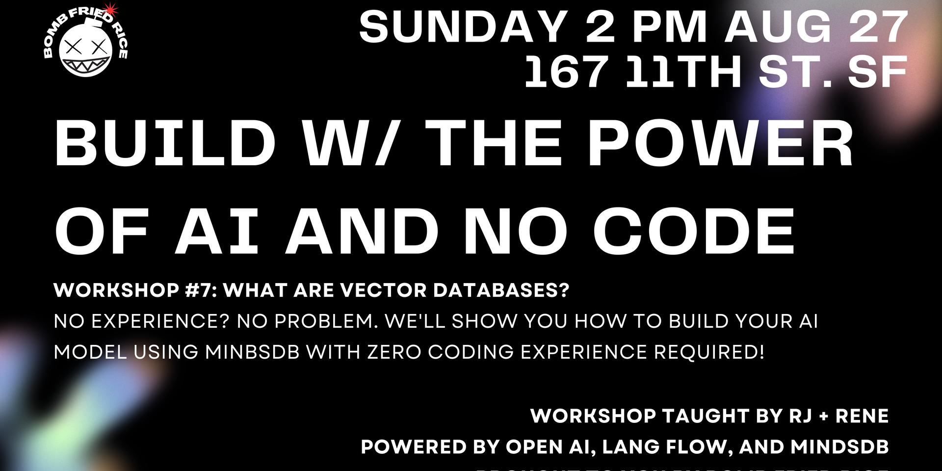 Cover Image for Build w/ the Power of No Code and AI Workshop #7: How-to use a Vector Database