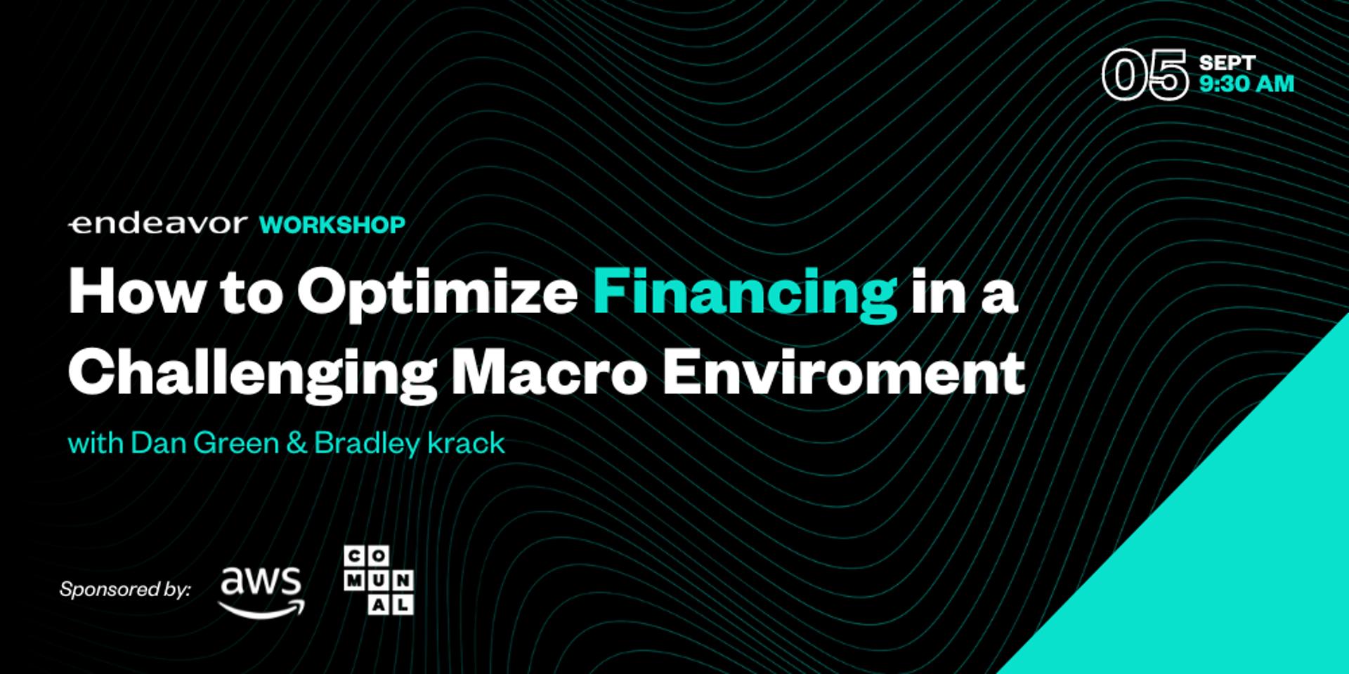 Cover Image for Workshop: How to Optimize Financing in a Challenging Macro Enviroment