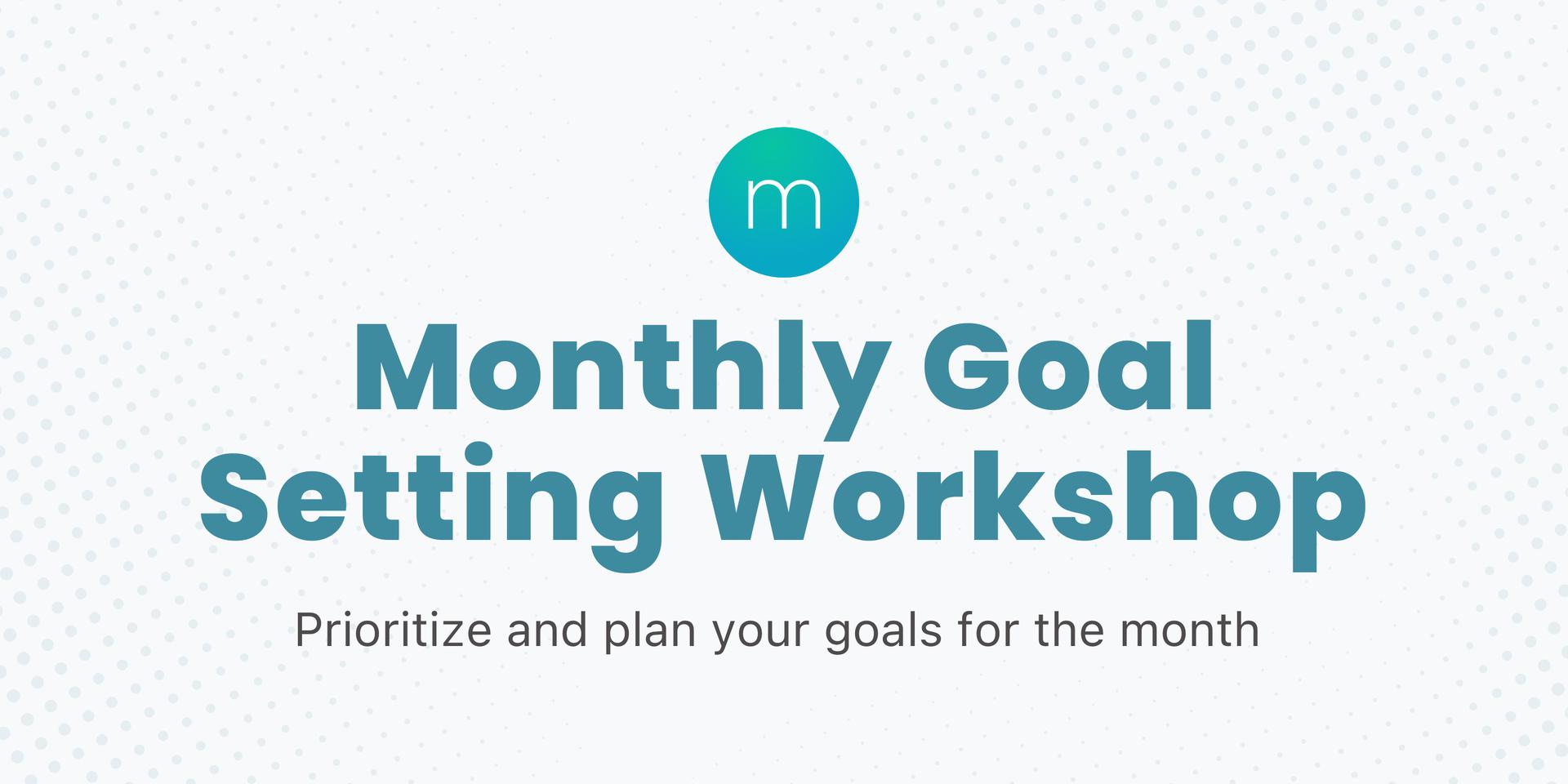 Cover Image for Monthly Goal Setting Workshop