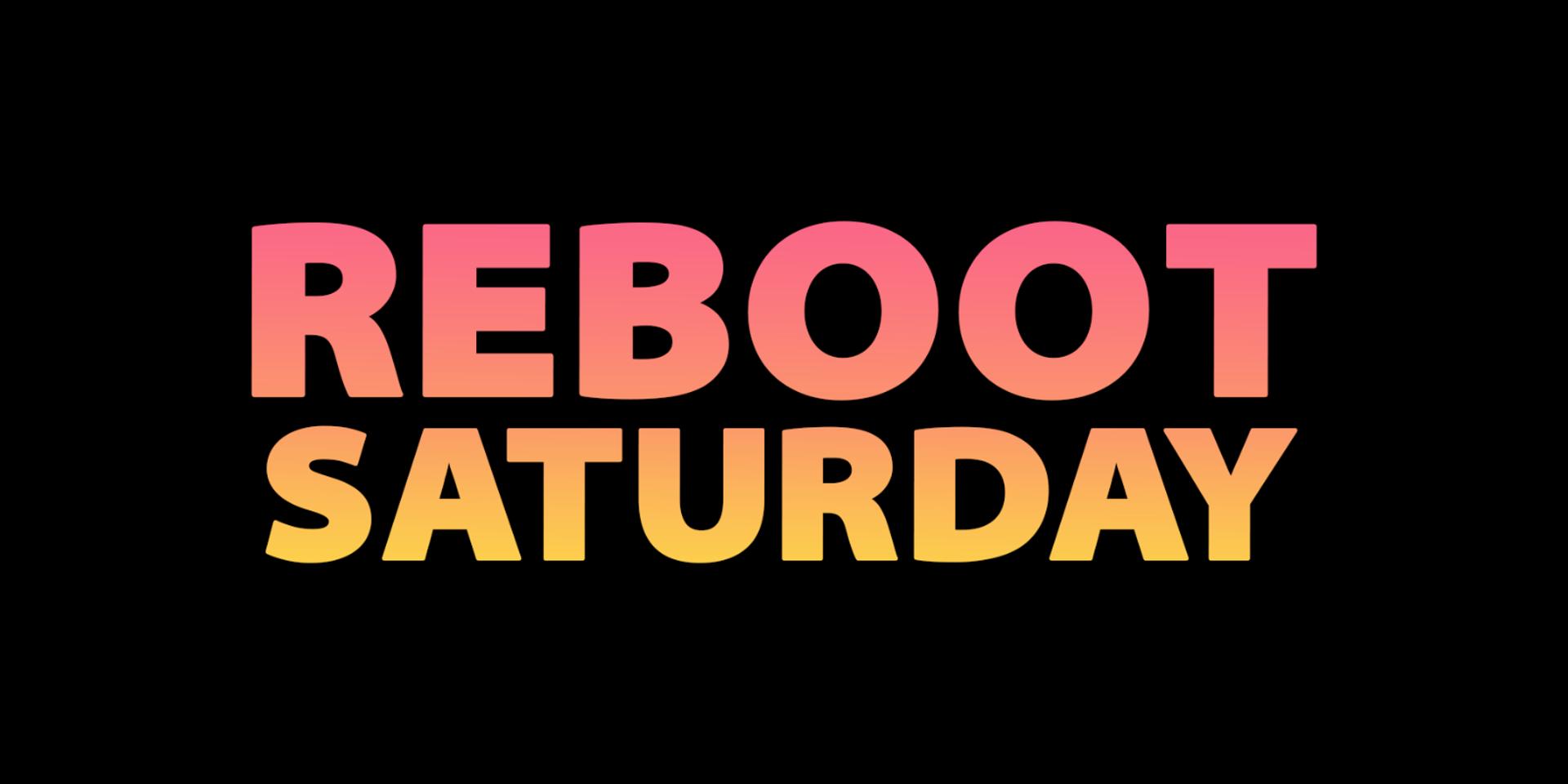Cover Image for Reboot Saturday