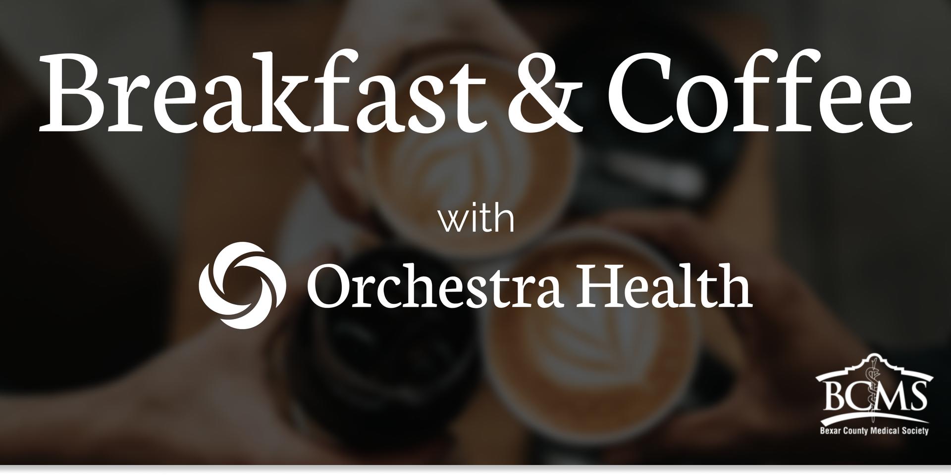 Cover Image for Meet & Greet Coffee + Breakfast with Orchestra Health