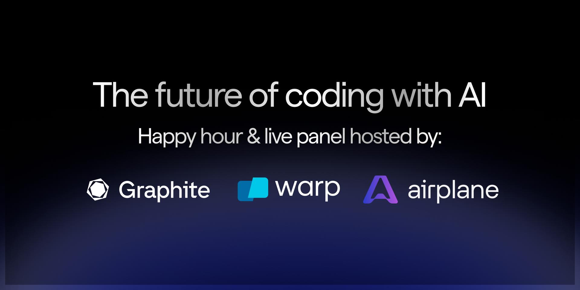 Cover Image for The future of coding with AI: happy hour and live panel with Graphite, Warp, and Airplane
