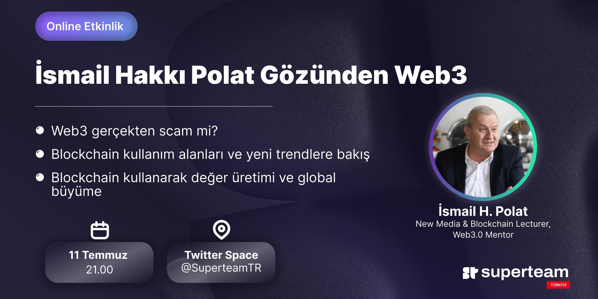 Cover Image for İsmail Hakkı Polat Gözünden Web3