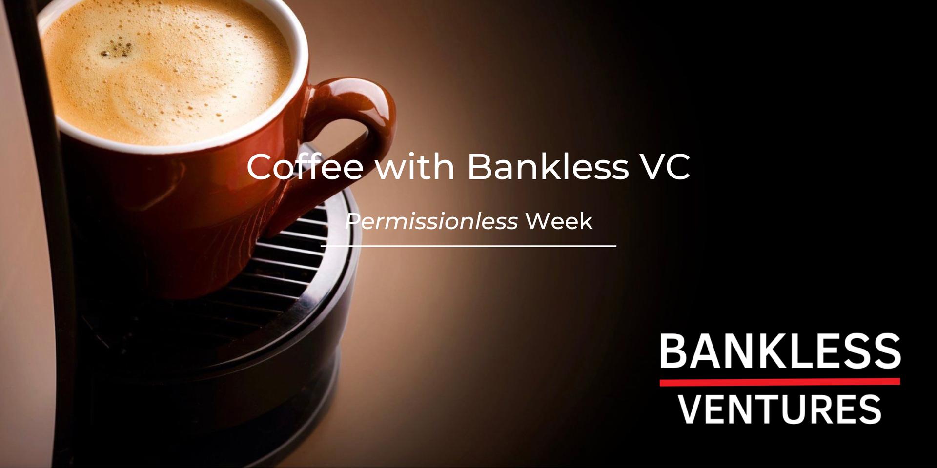 Cover Image for Coffee with Bankless VC