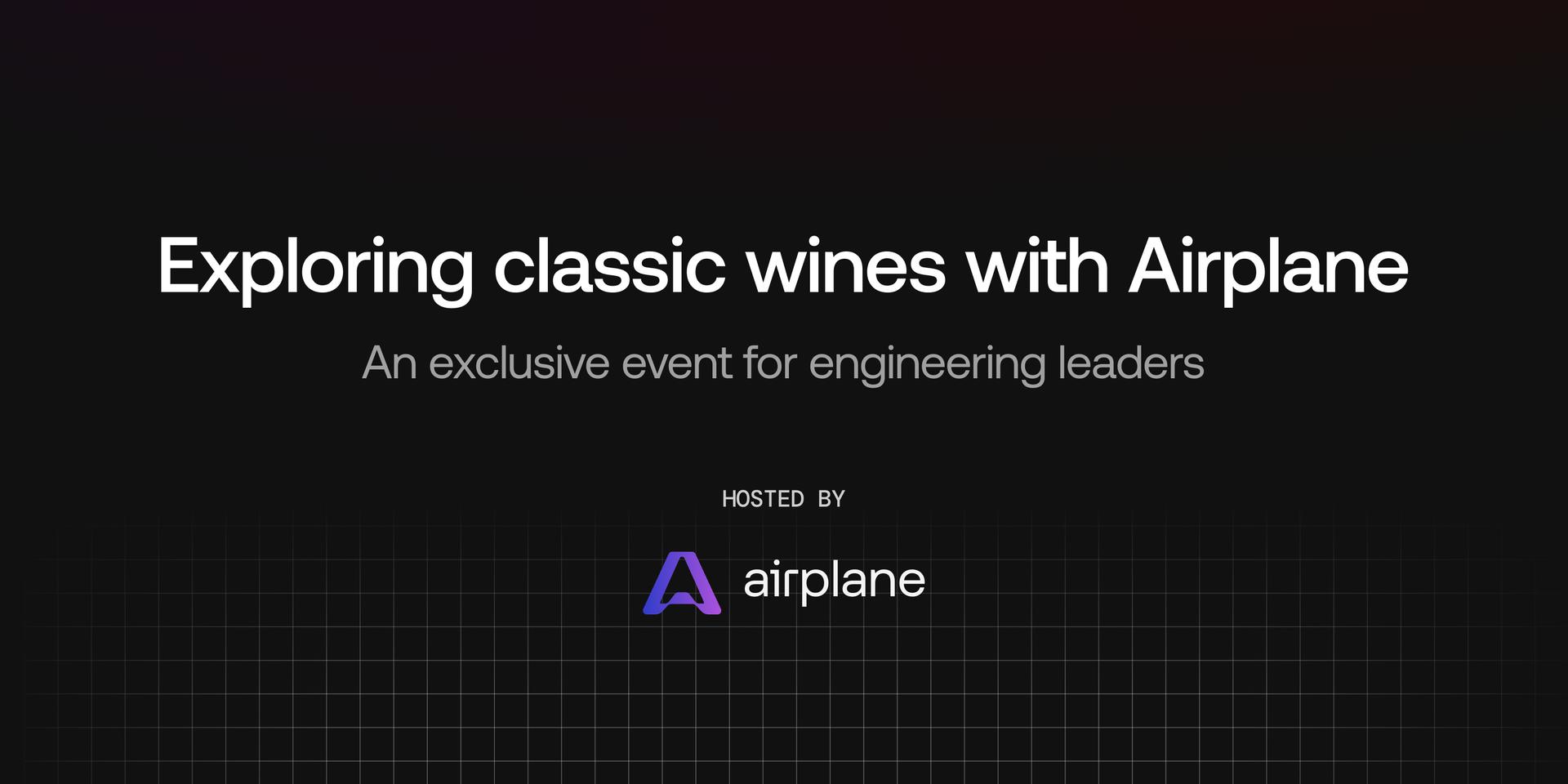 Cover Image for Exploring classic wines with Airplane: an exclusive event for engineering leaders