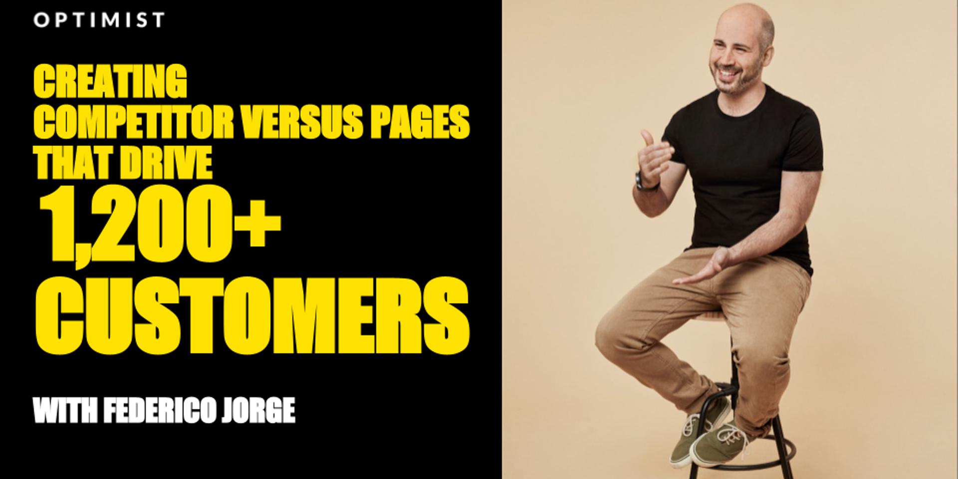 Cover Image for Creating Competitor Versus Pages that Drive 1,200+ Customers w/ Federico Jorge