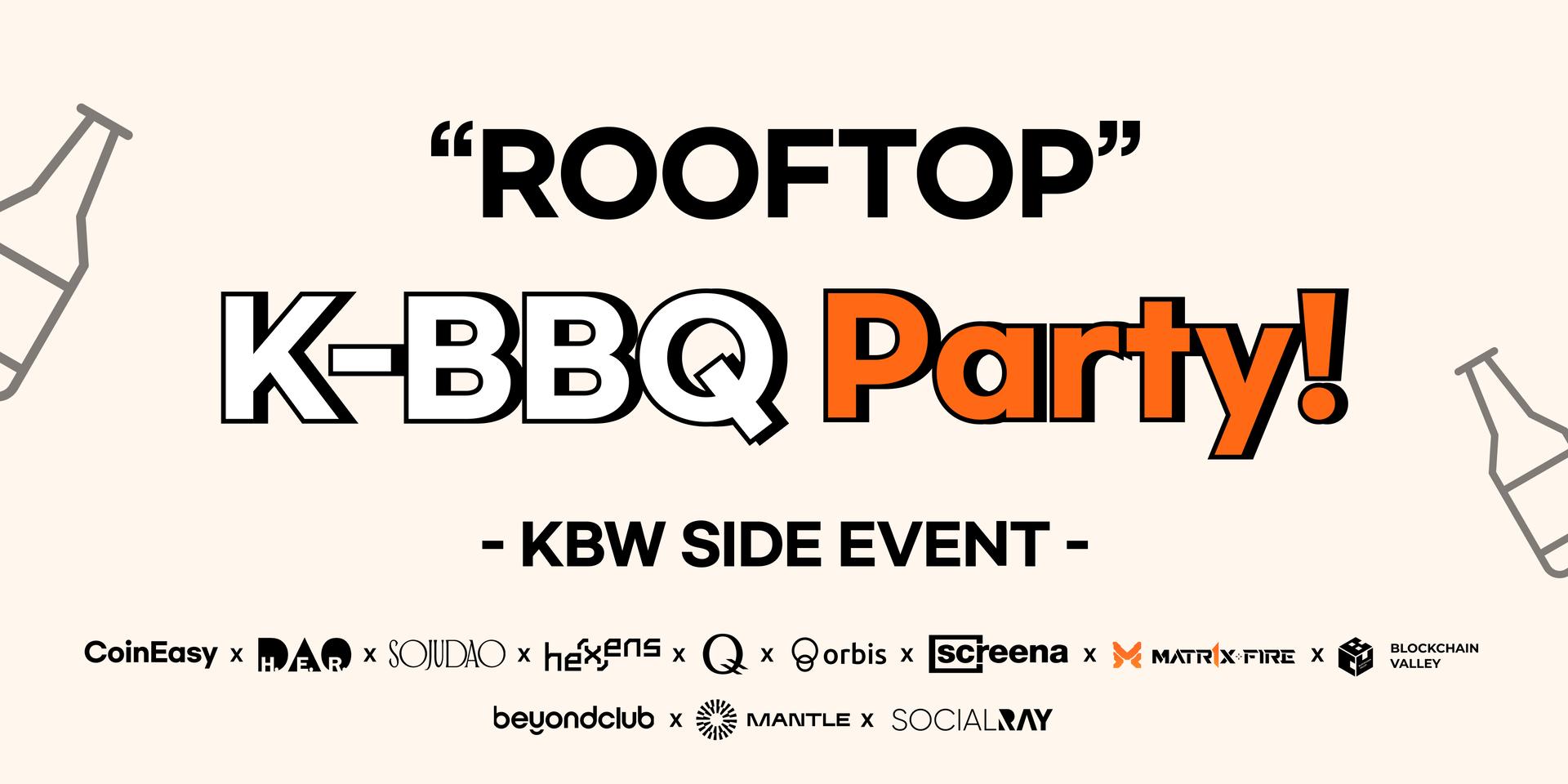Cover Image for CoinEasy x H.E.R. DAO x SojuDAO x Hexens x Q protocol x Orbis x Screena x Matr1x x Blockchain valley x beyondClub x Mantle x SocialRay Rooftop K-BBQ KBW Side events