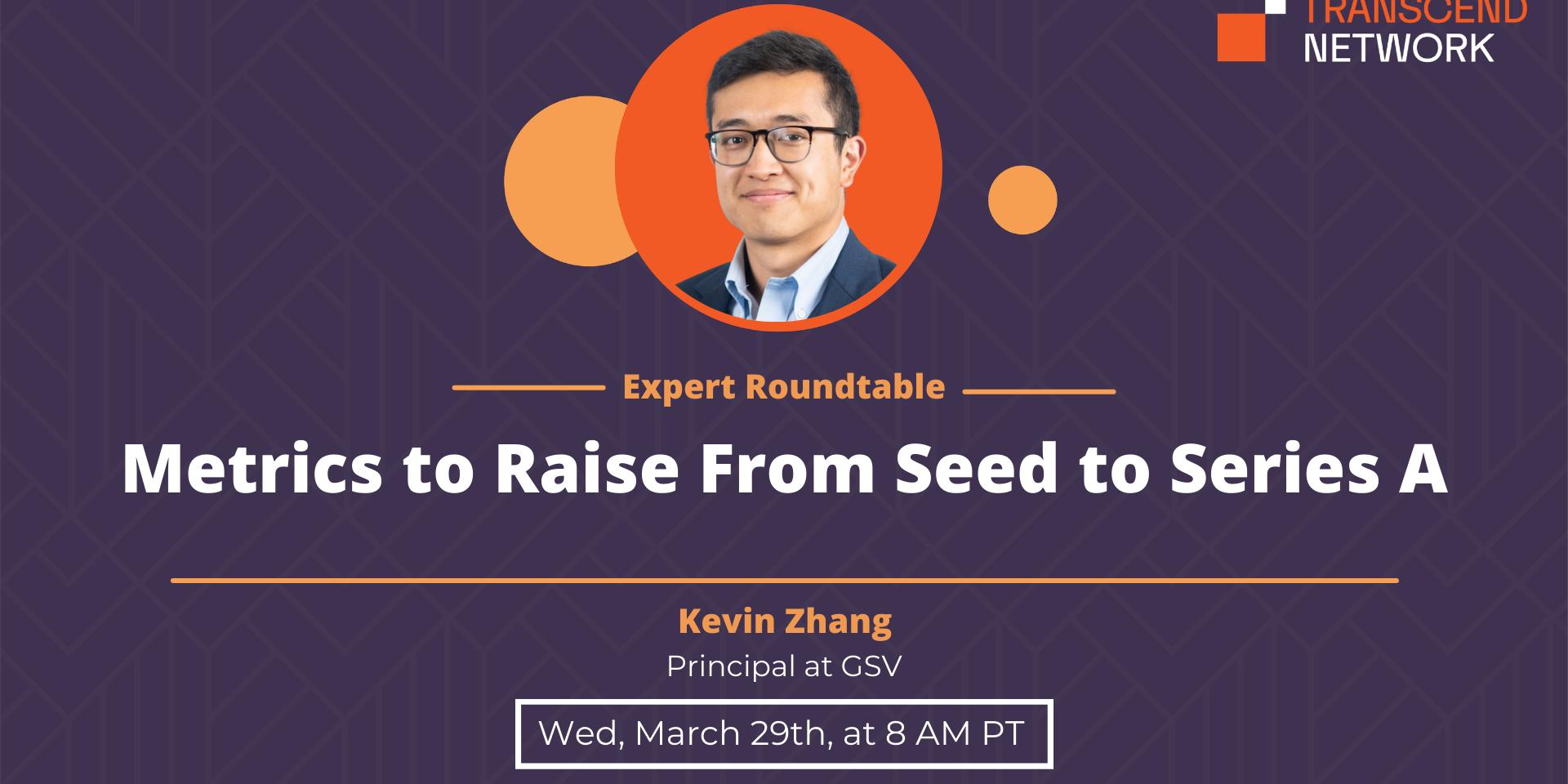 Cover Image for Metrics to Raise From Seed to Series A with Kevin Zhang
