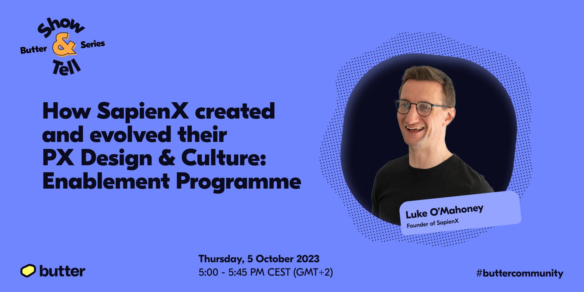 Cover Image for 💡 Show & Tell: How SapienX created and evolved their PX Design & Culture: Enablement Programme