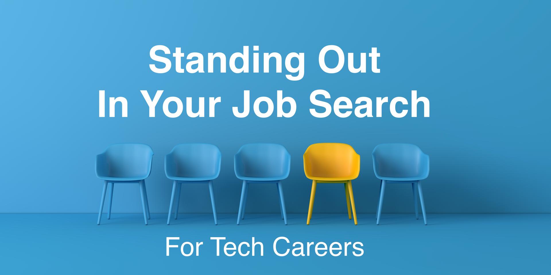 Cover Image for Virtual Workshop: Standing Out In Your Job Search For Tech Careers