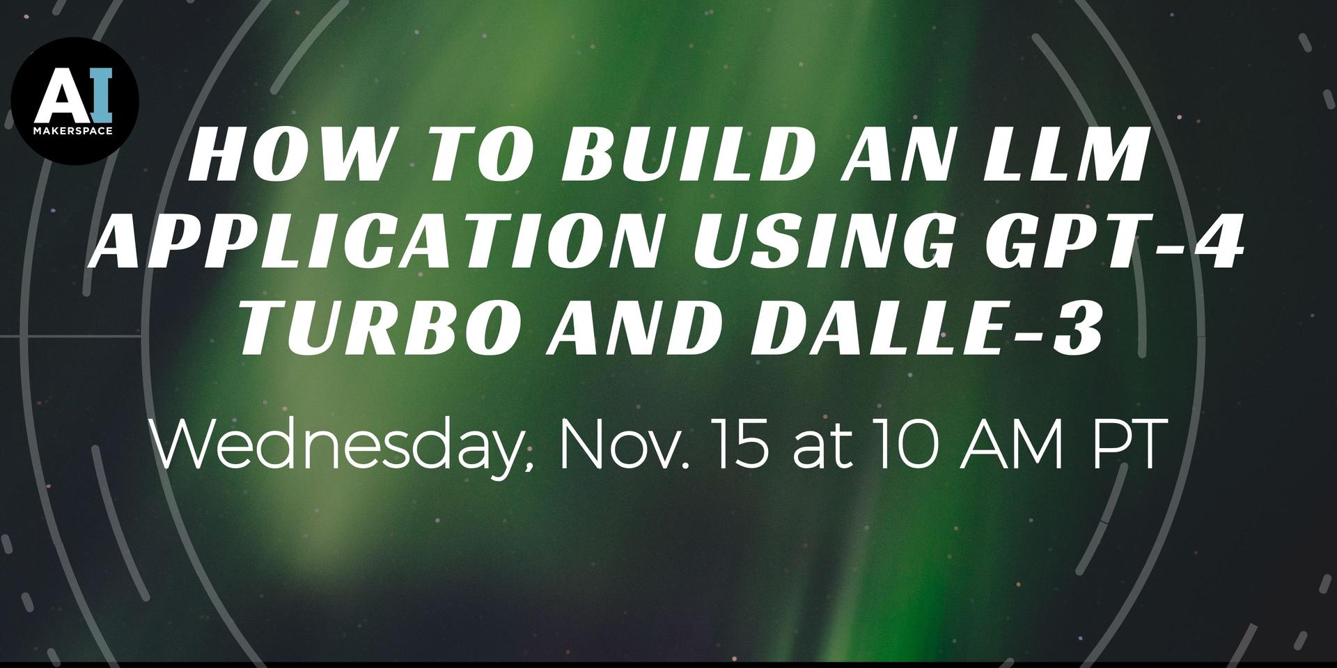 Cover Image for How to Build an LLM Application using GPT-4 Turbo and DALLE-3