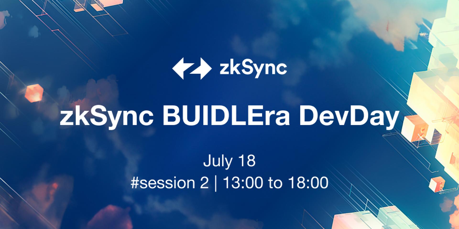 Cover Image for zkSync BUIDLEra DevDay - Session 2