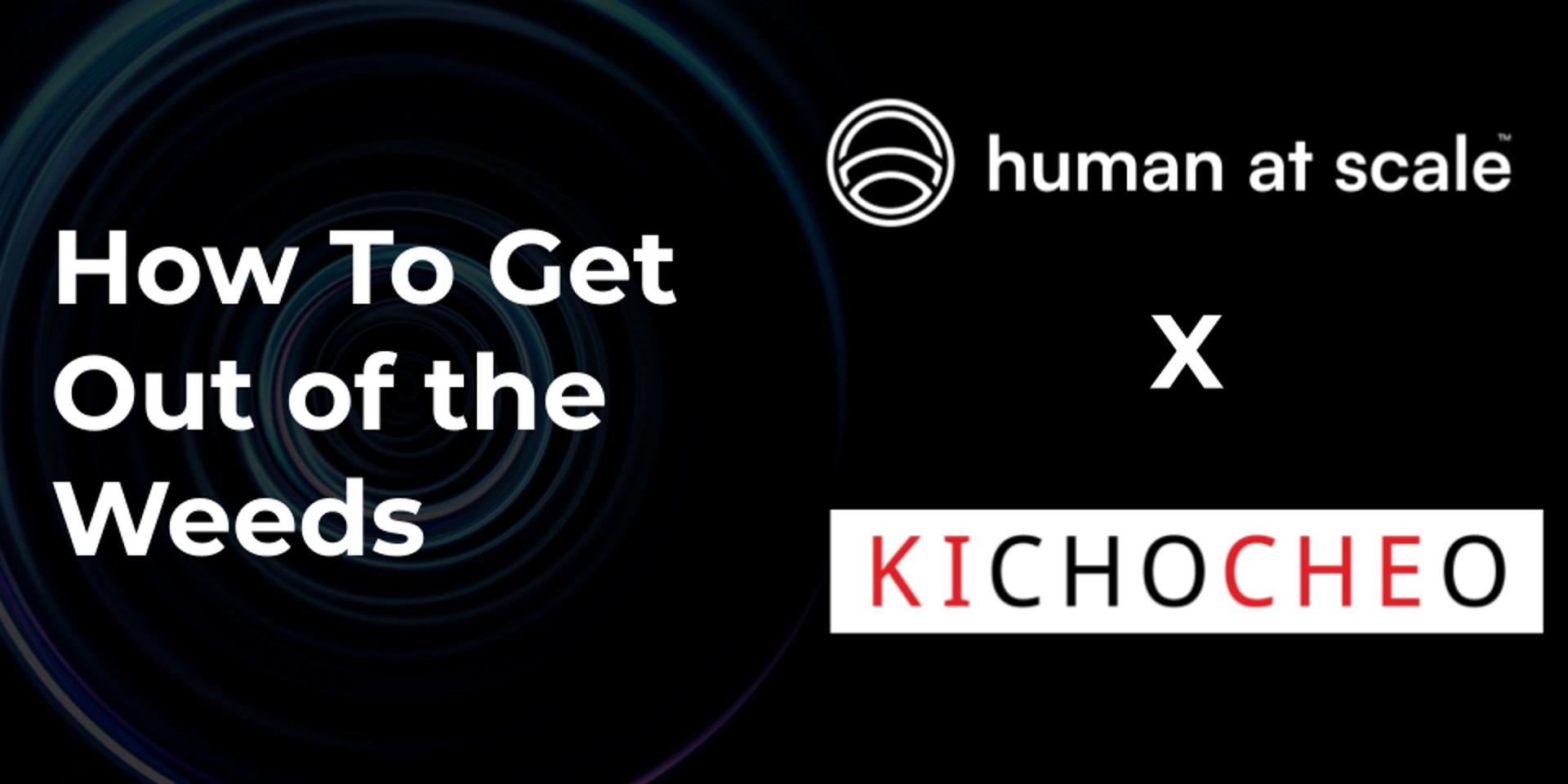 Cover Image for How To Get Out Of The Weeds with Kichocheo