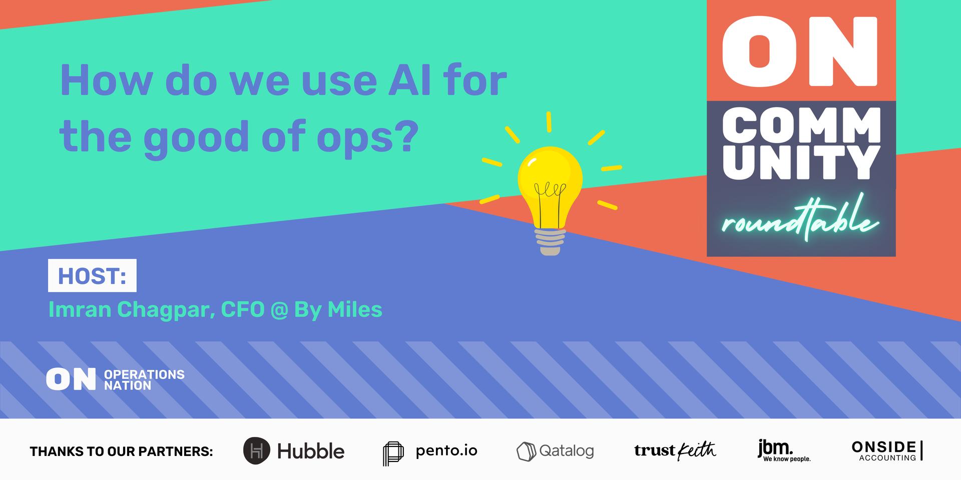 Cover Image for ON Roundtable: How do we use AI for the good of ops?