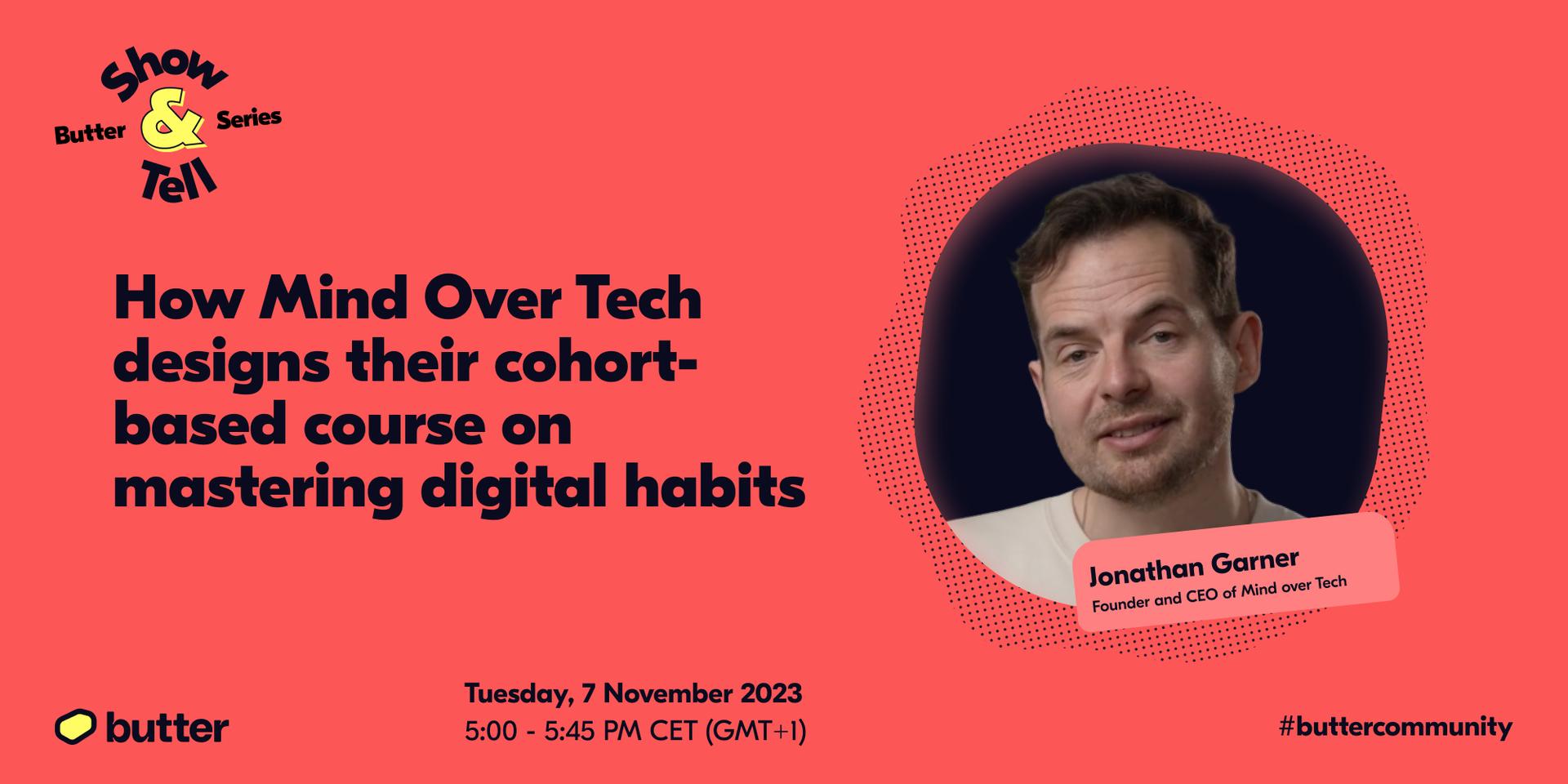 Cover Image for 💡 Show & Tell: How Mind Over Tech designs their cohort-based course on mastering digital habits