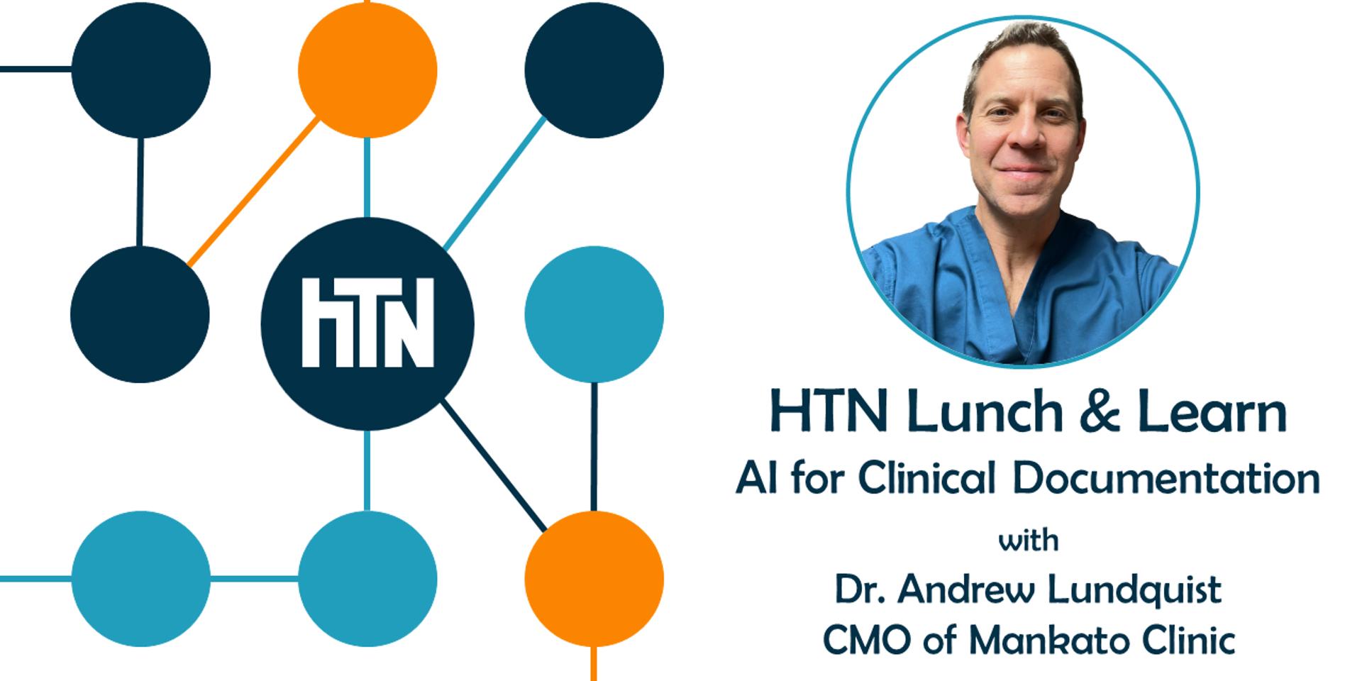Cover Image for HTN Lunch & Learn: AI for Clinical Documentation with Dr. Andrew Lundquist