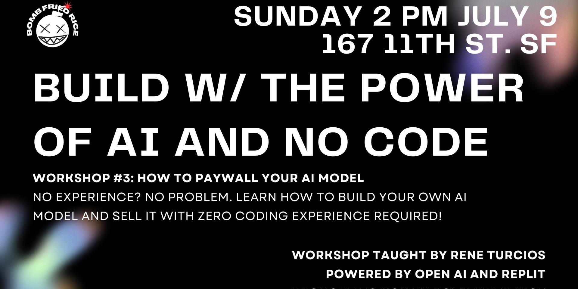 Cover Image for Build w/ the Power of No Code and AI Workshop #3: How to Paywall Your AI Model