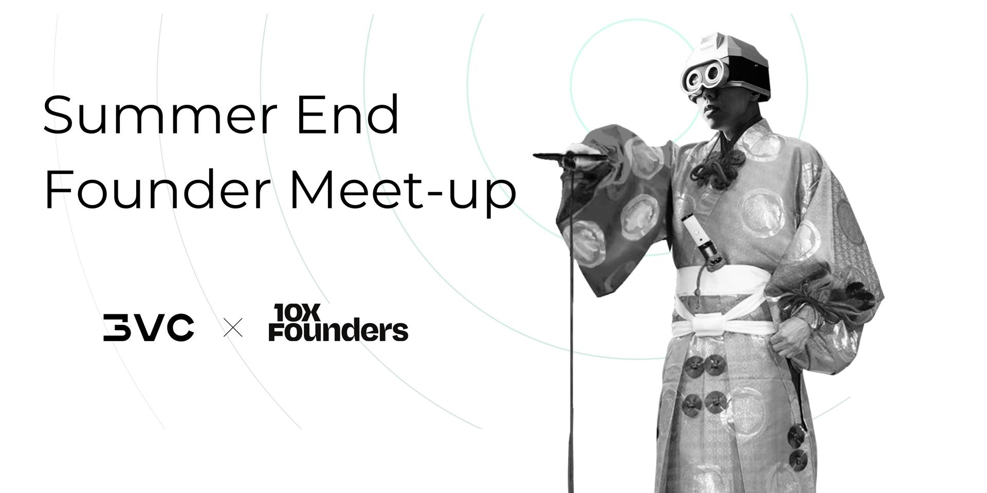 Cover Image for 3VC x 10x Founders | Summer End Founder Meet-up