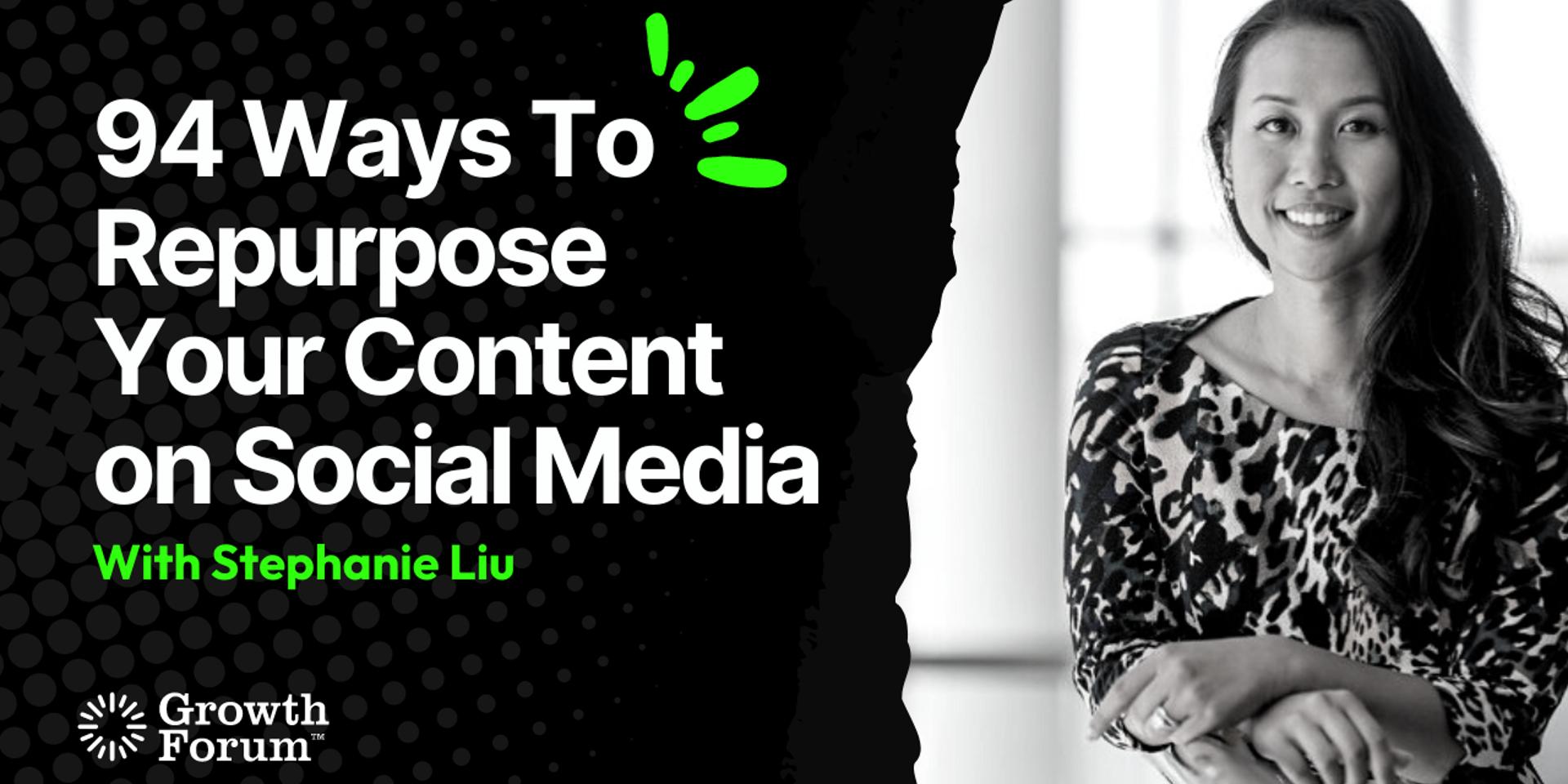 Cover Image for 94 Ways To Repurpose Your Content on Social Media with Stephanie Liu from Agorapulse