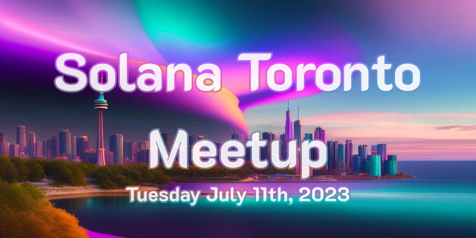 Cover Image for Solana Toronto July Meetup