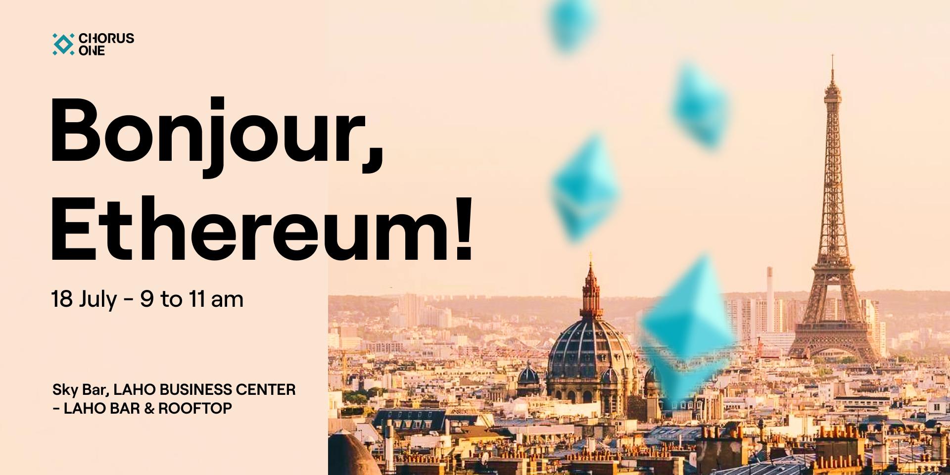 Cover Image for Bonjour, Ethereum! Rise and Network in Paris hosted by Chorus One