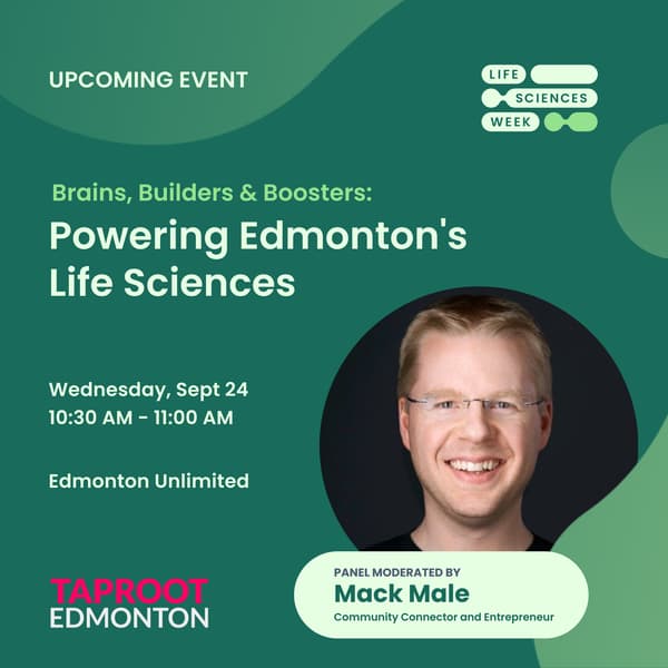 Brains, Builders and Boosters: Powering Edmonton's Life Sciences