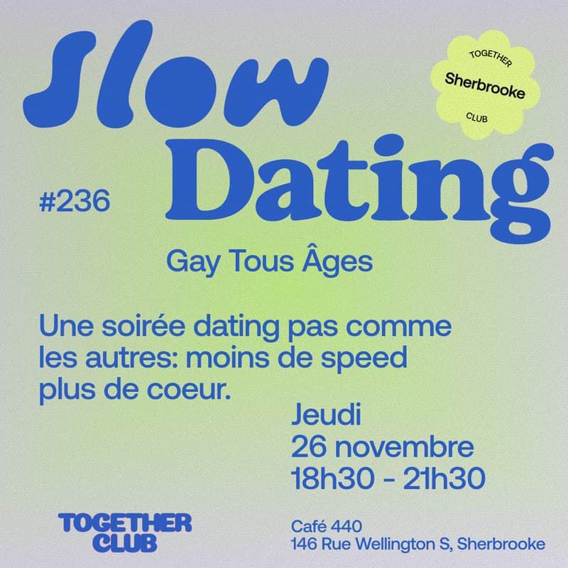 Cover Image for Slow Dating *Sherbrooke* #236 (Gay - Tous âges 20+) 💛